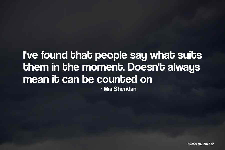 I Always Mean What I Say Quotes By Mia Sheridan