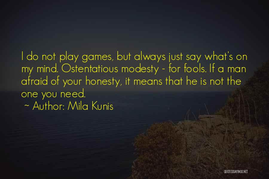 I Always Mean What I Say Quotes By Mila Kunis