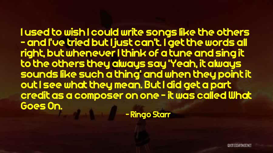 I Always Mean What I Say Quotes By Ringo Starr