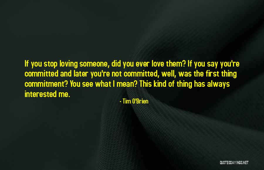 I Always Mean What I Say Quotes By Tim O'Brien