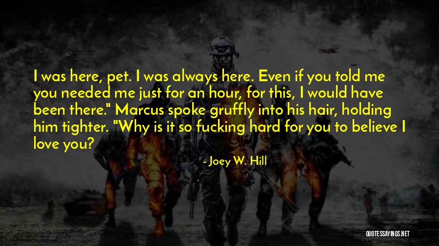 I Always Needed You Quotes By Joey W. Hill I Always Needed You Quotes By Joey W. Hill