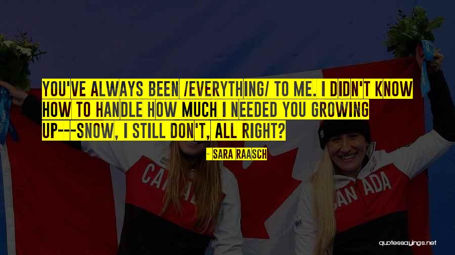 I Always Needed You Quotes By Sara Raasch I Always Needed You Quotes By Sara Raasch