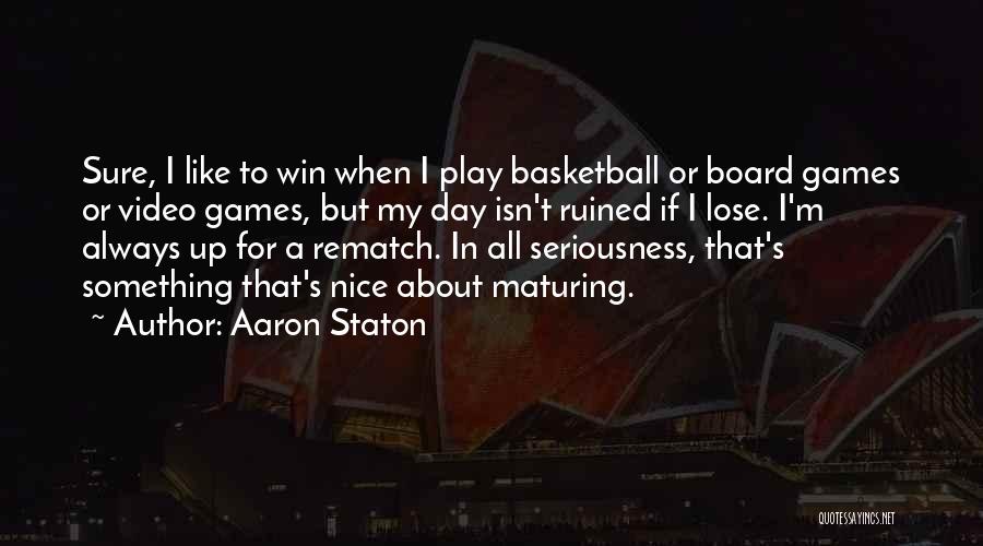 I Always Play To Win Quotes By Aaron Staton