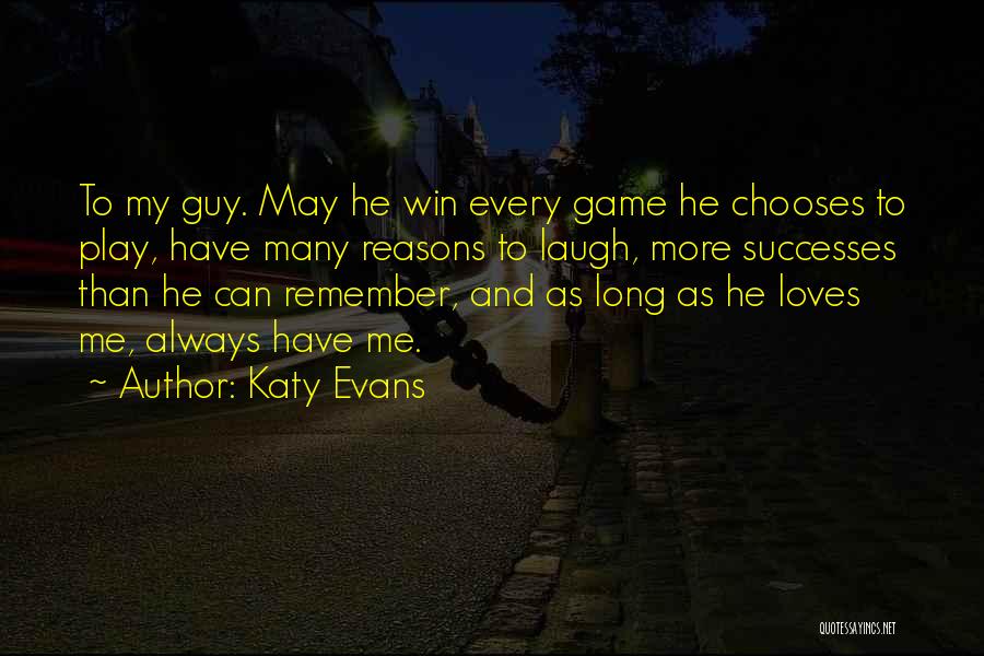 I Always Play To Win Quotes By Katy Evans