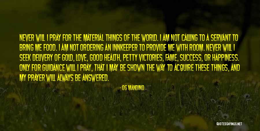 I Always Pray For Your Happiness Quotes By Og Mandino