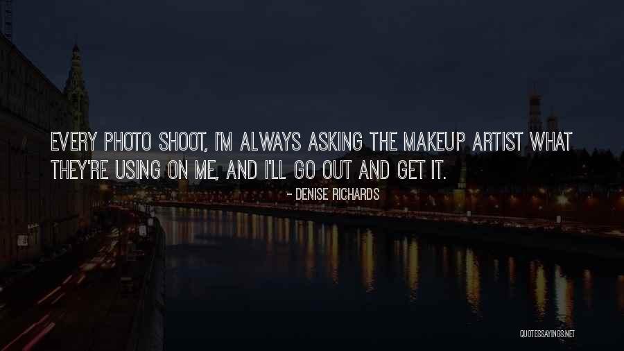 I Always Quotes By Denise Richards I Always Quotes By Denise Richards