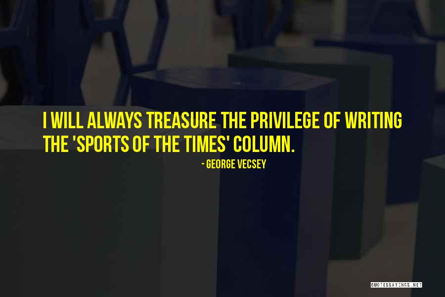 I Always Quotes By George Vecsey I Always Quotes By George Vecsey