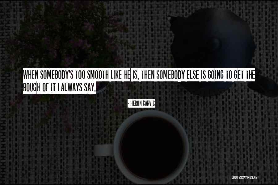 I Always Quotes By Heron Carvic I Always Quotes By Heron Carvic