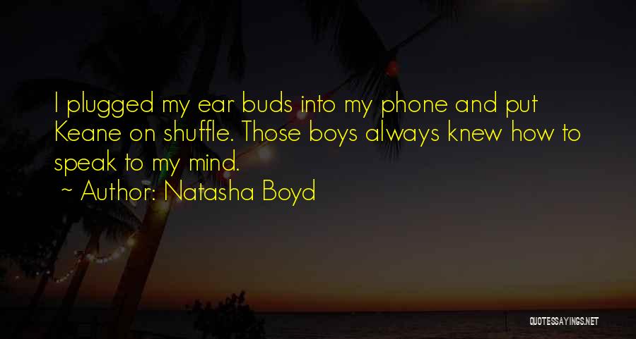 I Always Speak My Mind Quotes By Natasha Boyd
