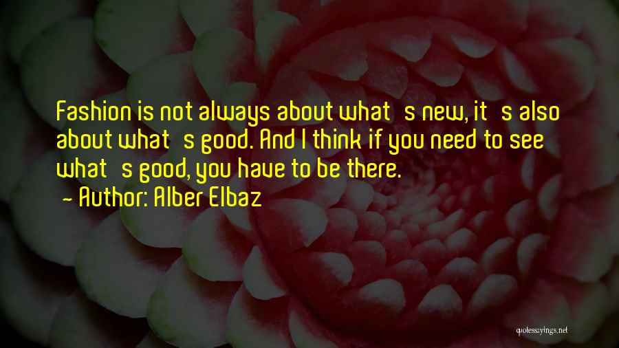 I Always Think About You Quotes By Alber Elbaz