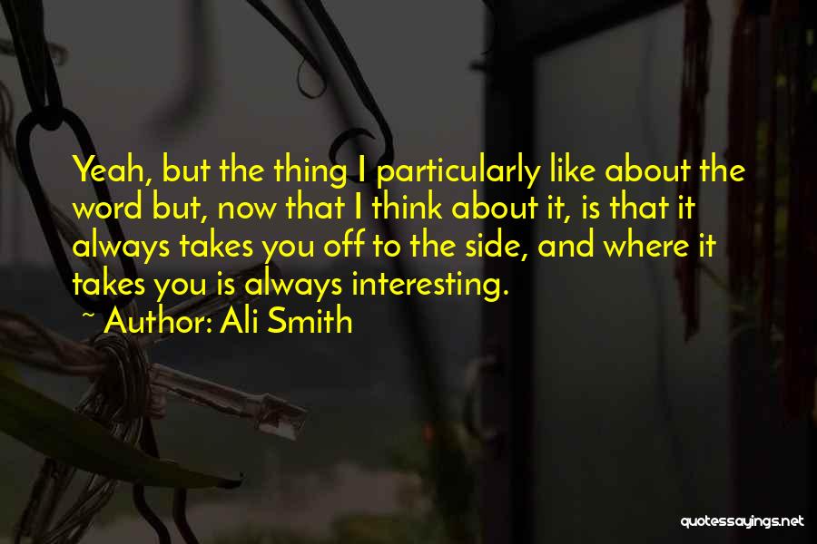 I Always Think About You Quotes By Ali Smith