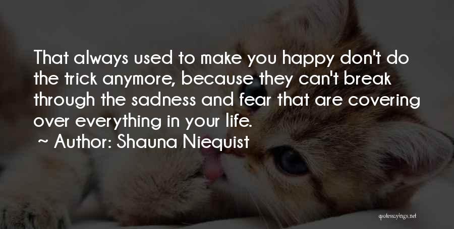 I Always Want To Make You Happy Quotes By Shauna Niequist