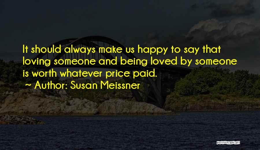 I Always Want To Make You Happy Quotes By Susan Meissner