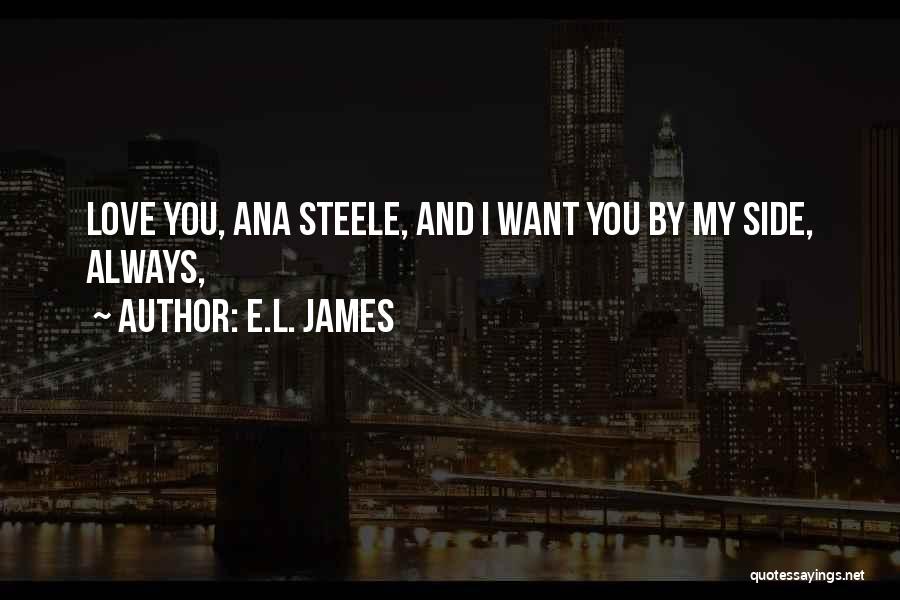 I Always Want You By My Side Quotes By E.L. James