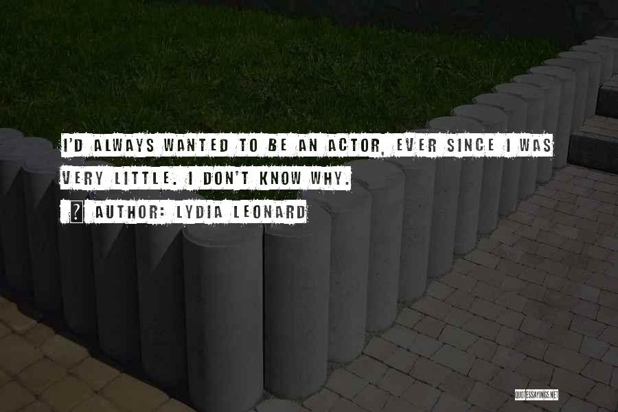 I Always Wanted To Quotes By Lydia Leonard