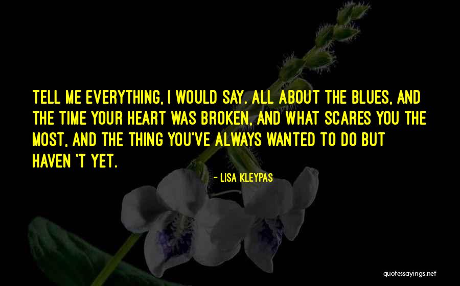 I Always Wanted To Tell You Quotes By Lisa Kleypas I Always Wanted To Tell You Quotes By Lisa Kleypas