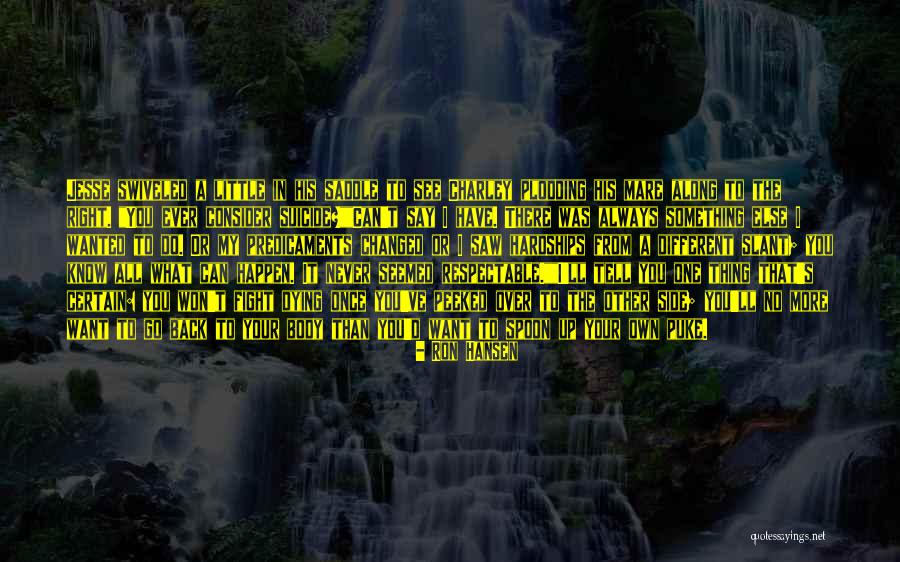 I Always Wanted To Tell You Quotes By Ron Hansen I Always Wanted To Tell You Quotes By Ron Hansen