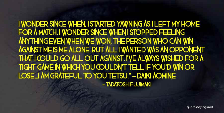 I Always Wanted To Tell You Quotes By Tadatoshi Fujimaki I Always Wanted To Tell You Quotes By Tadatoshi Fujimaki