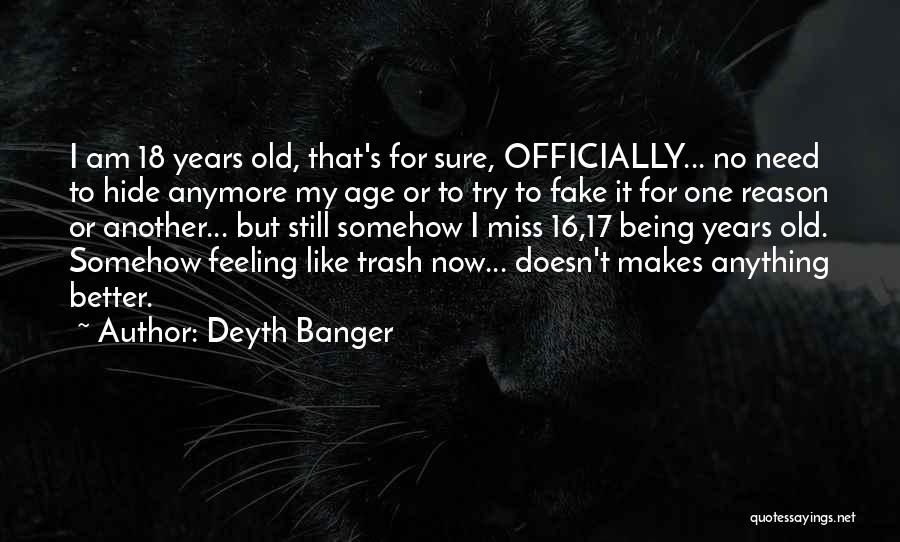 I Am 16 Quotes By Deyth Banger