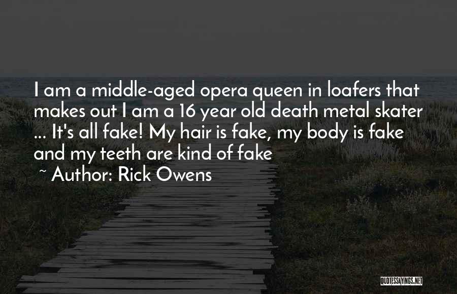 I Am 16 Quotes By Rick Owens