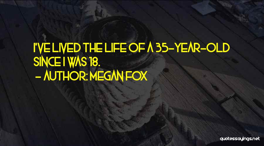 I Am 18 Year Old Quotes By Megan Fox