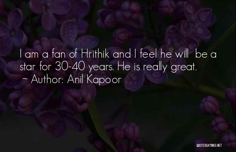I Am 30 Quotes By Anil Kapoor