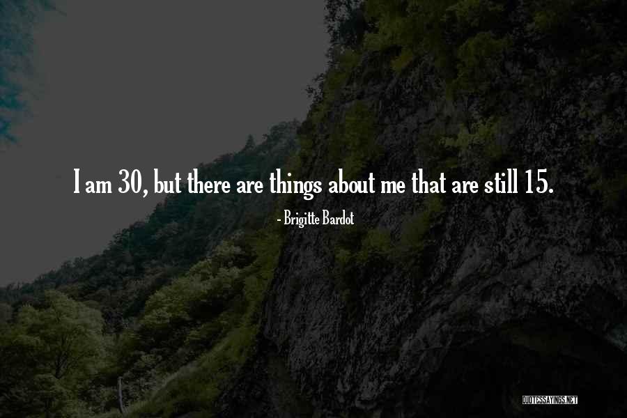 I Am 30 Quotes By Brigitte Bardot I Am 30 Quotes By Brigitte Bardot