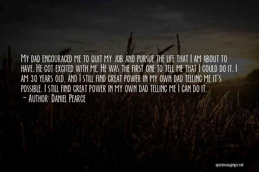 I Am 30 Quotes By Daniel Pearce