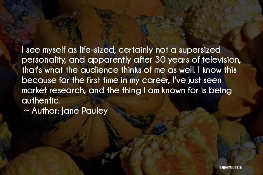I Am 30 Quotes By Jane Pauley
