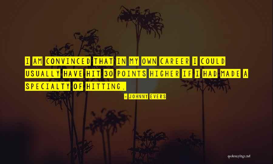 I Am 30 Quotes By Johnny Evers I Am 30 Quotes By Johnny Evers