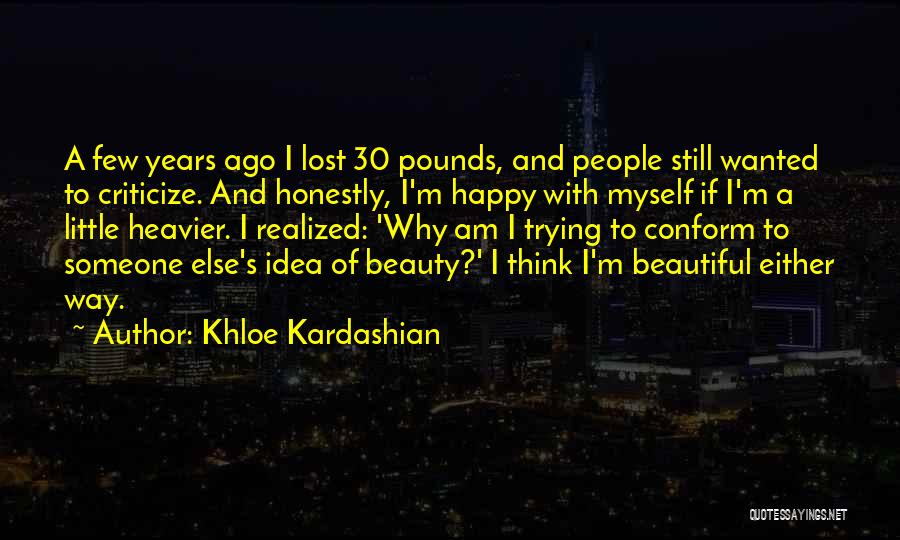 I Am 30 Quotes By Khloe Kardashian