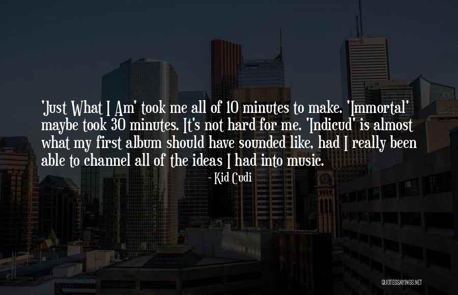 I Am 30 Quotes By Kid Cudi I Am 30 Quotes By Kid Cudi
