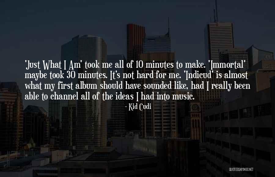 I Am 30 Quotes By Kid Cudi