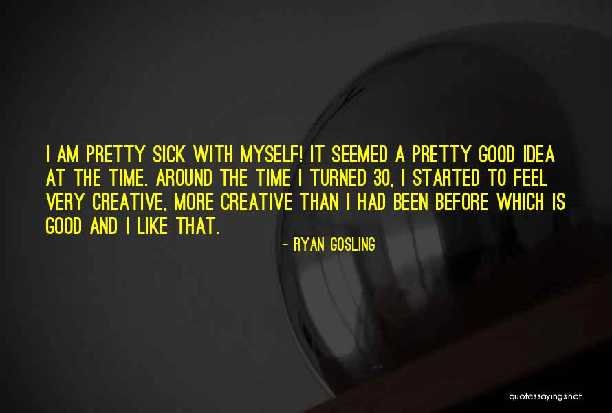 I Am 30 Quotes By Ryan Gosling I Am 30 Quotes By Ryan Gosling