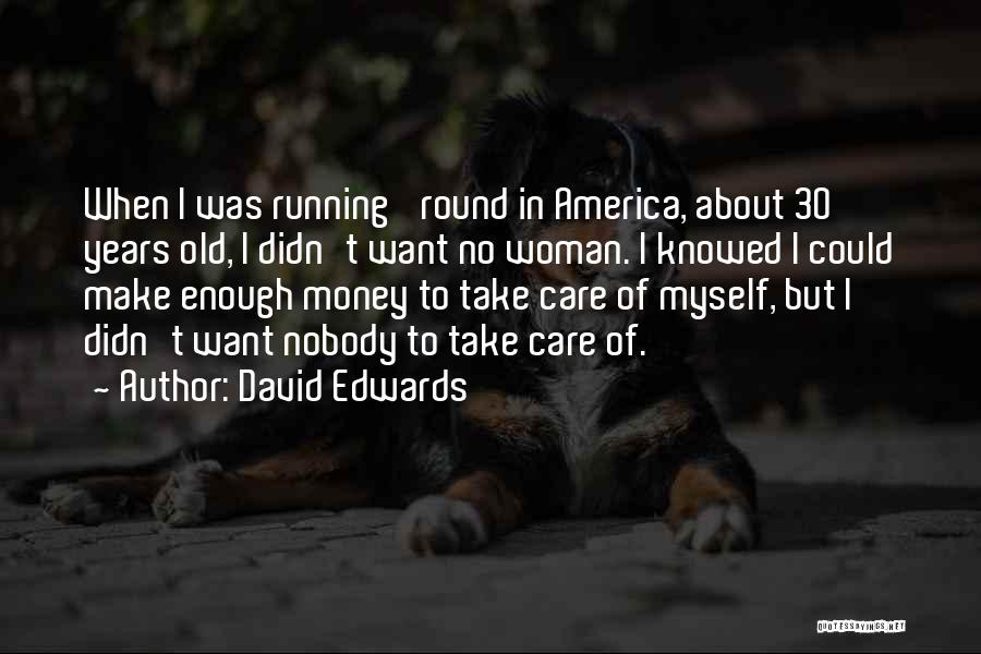 I Am 30 Years Old Quotes By David Edwards