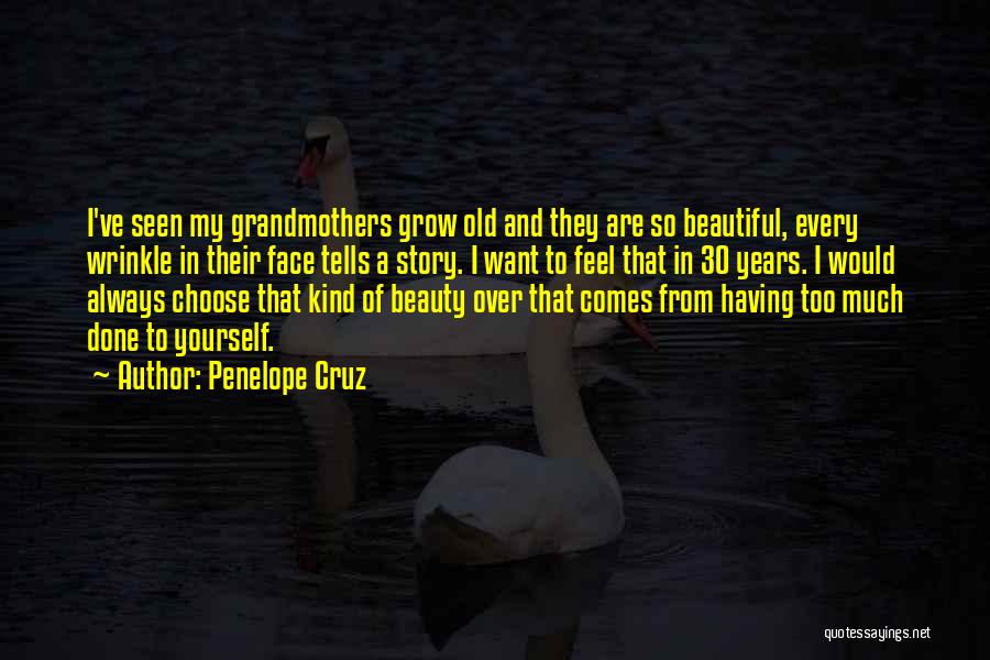 I Am 30 Years Old Quotes By Penelope Cruz