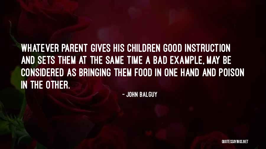 I Am A Bad Parent Quotes By John Balguy I Am A Bad Parent Quotes By John Balguy