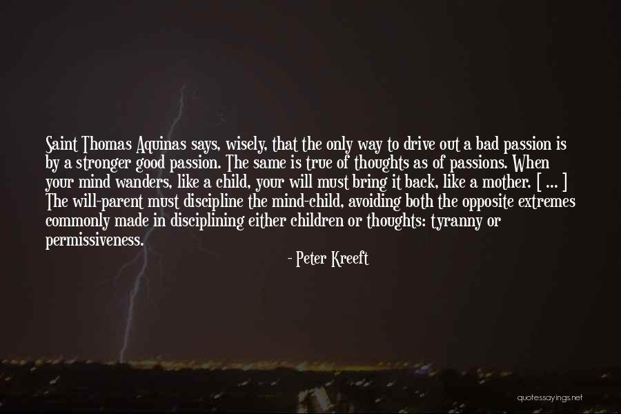 I Am A Bad Parent Quotes By Peter Kreeft I Am A Bad Parent Quotes By Peter Kreeft