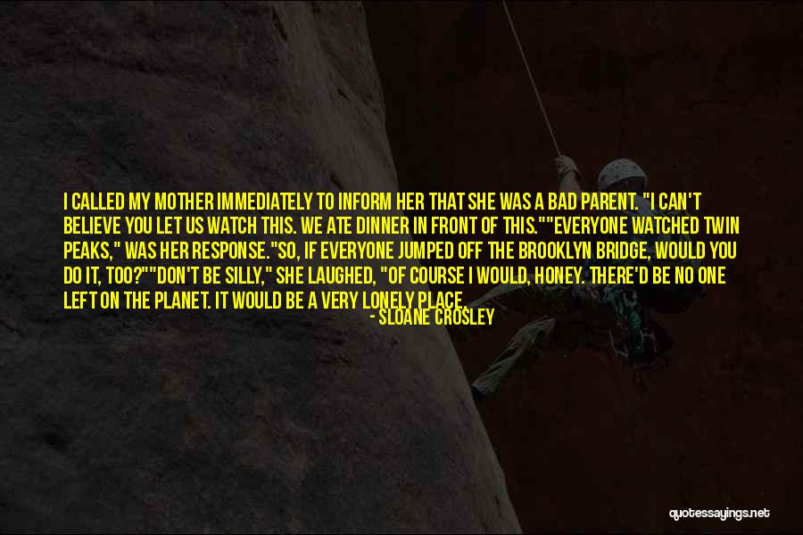 I Am A Bad Parent Quotes By Sloane Crosley I Am A Bad Parent Quotes By Sloane Crosley