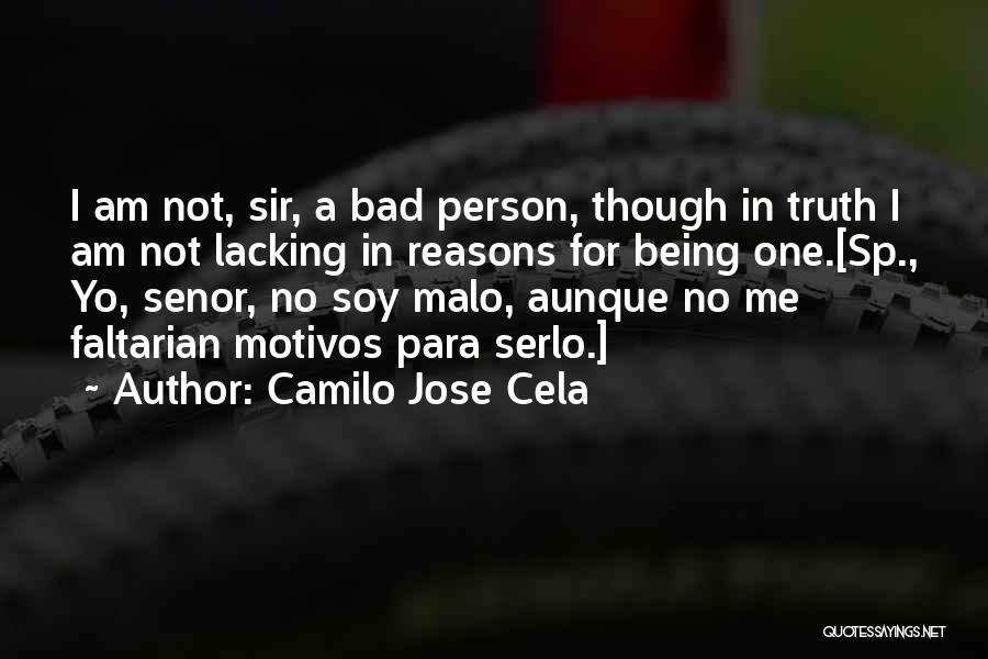 I Am A Bad Person Quotes By Camilo Jose Cela
