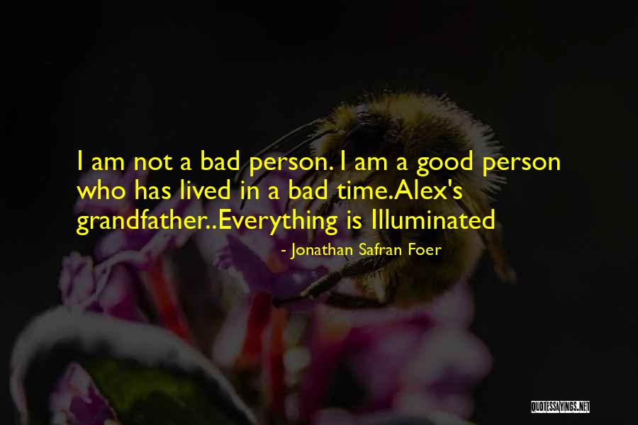 I Am A Bad Person Quotes By Jonathan Safran Foer