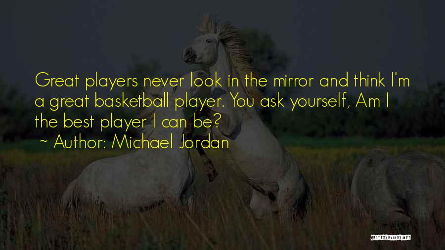 I Am A Basketball Player Quotes By Michael Jordan