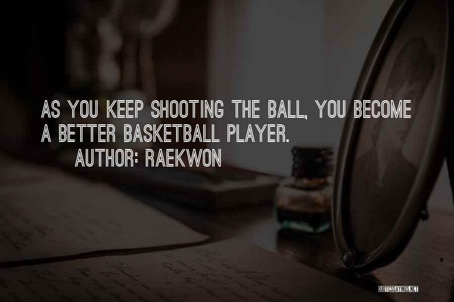 I Am A Basketball Player Quotes By Raekwon