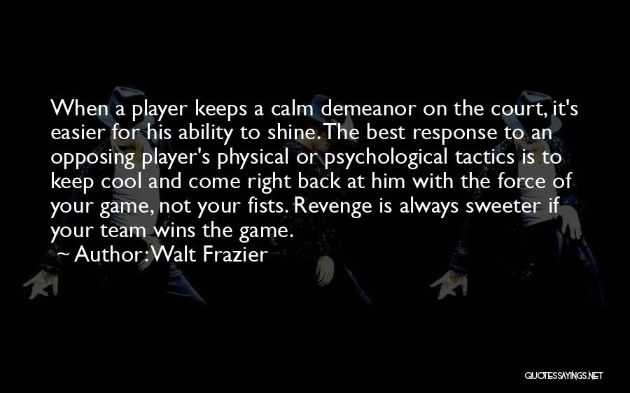 I Am A Basketball Player Quotes By Walt Frazier