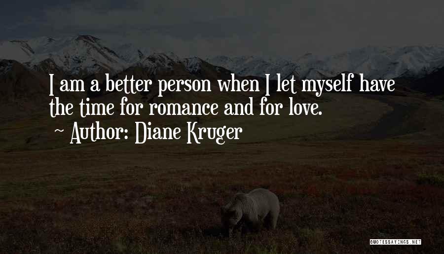 I Am A Better Person Quotes By Diane Kruger