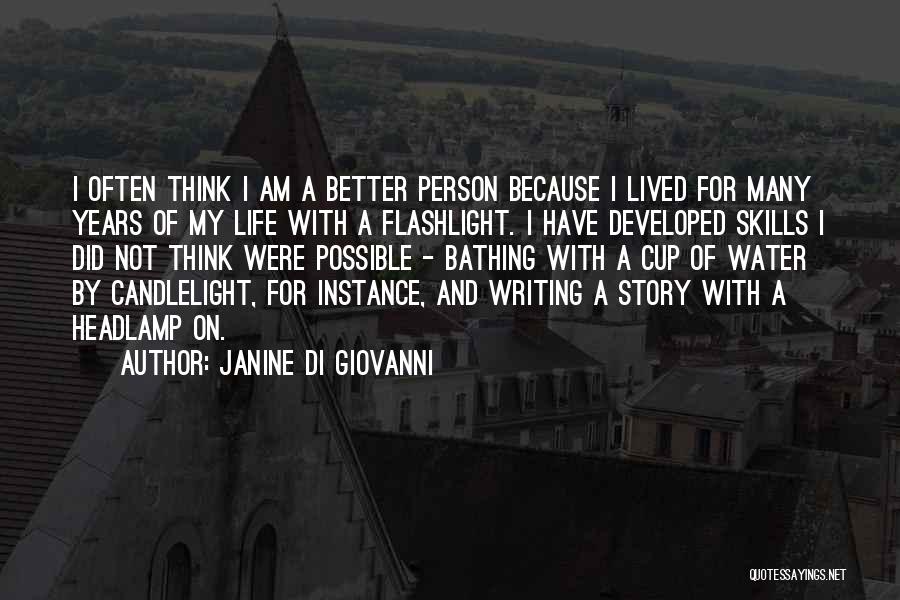 I Am A Better Person Quotes By Janine Di Giovanni