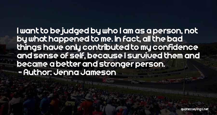 I Am A Better Person Quotes By Jenna Jameson