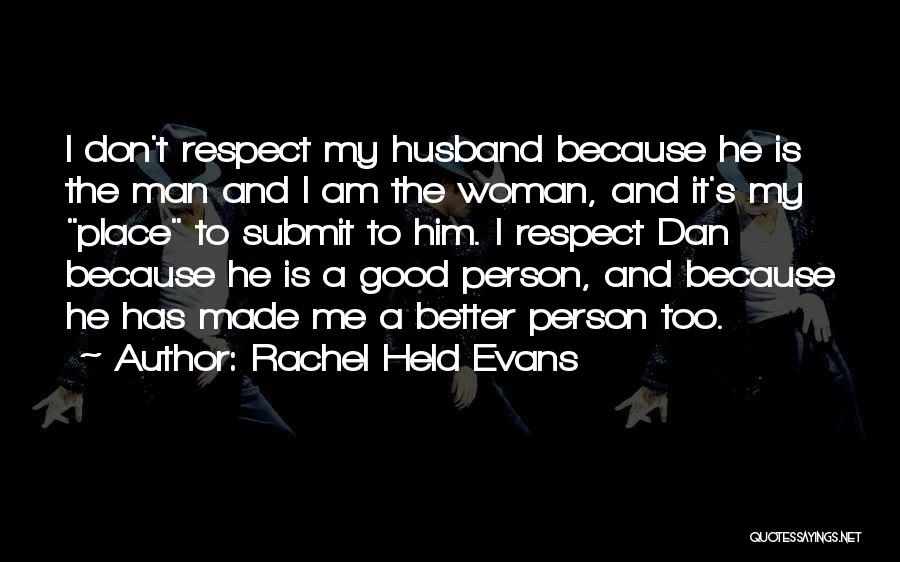 I Am A Better Person Quotes By Rachel Held Evans