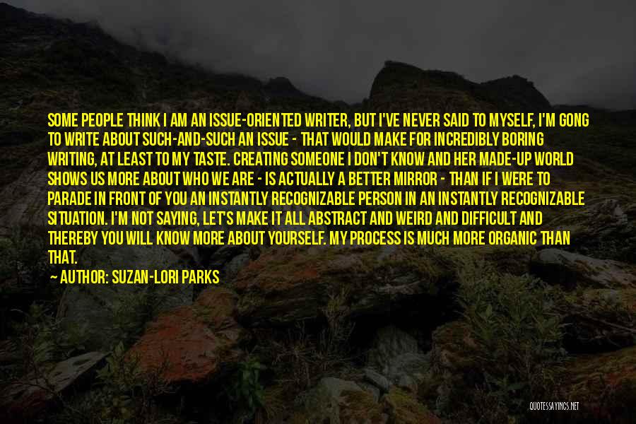 I Am A Better Person Quotes By Suzan-Lori Parks