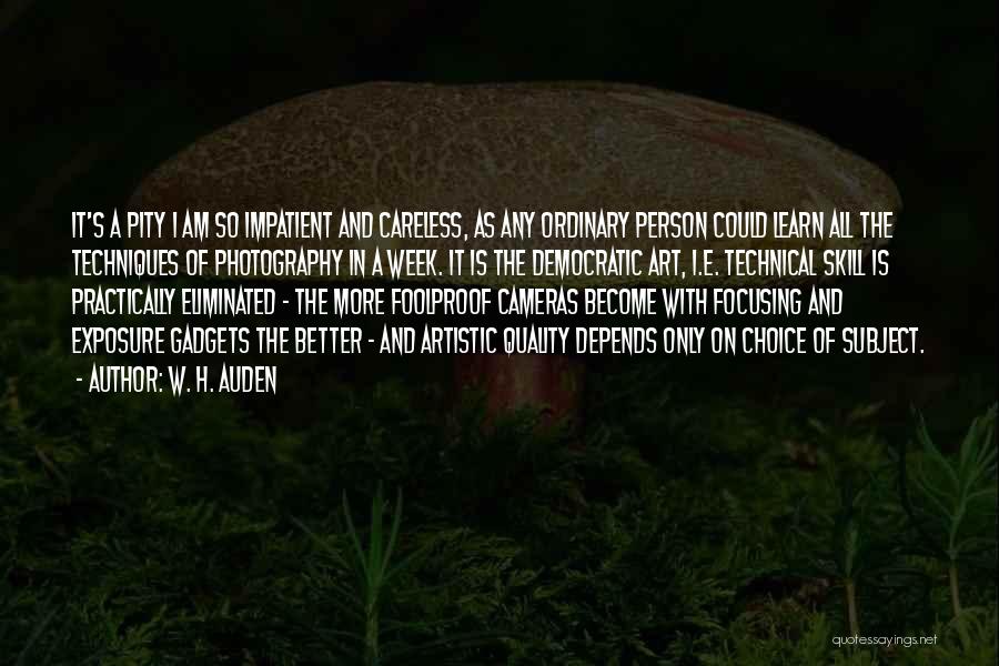 I Am A Better Person Quotes By W. H. Auden